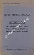 Instructions for Signalling Trains during Fog or Falling Snow and Arrangements in Frosty Weather, May 1945 by Great Western Railway